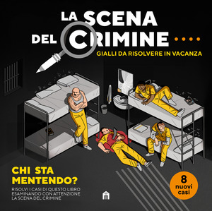 La scena del crimine. Gialli da risolvere in vacanza