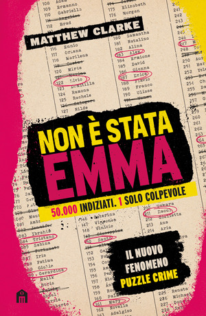 Non è stata Emma. 50.000 indiziati, 1 solo colpevole.