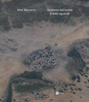 Max Baccetti. Scoperte dell'anima e dello sguardo. Ediz. italiana e inglese