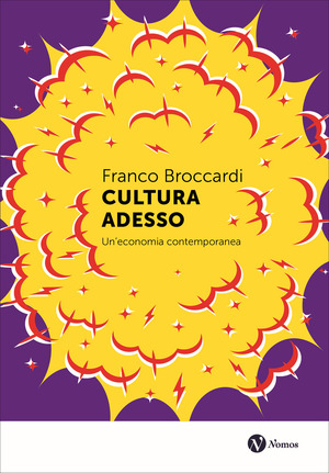 Cultura adesso. Un'economia contemporanea