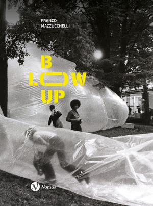 Franco Mazzucchelli. Blow-up. Ediz. italiana e inglese
