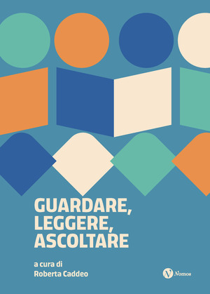 Guardare, leggere, ascoltare. Scritture possibili