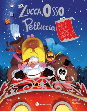 Zucca, Osso e Pelliccia. Dov'è finito Babbo Natale? Ediz. a colori