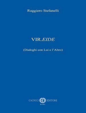 Vir.eide (dialoghi con Lui e l'Altro)
