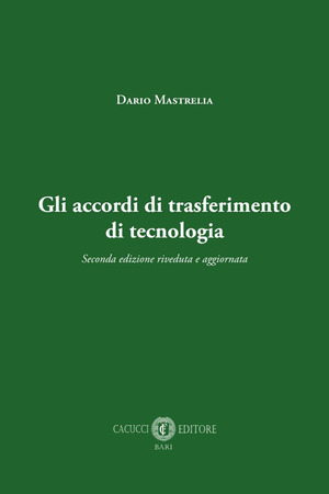 Gli accordi di trasferimento di tecnologia. Nuova ediz. Gli accordi di trasferimento di tecnologia. Nuova ediz.