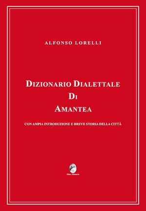 Dizionario dialettale di Amantea con ampia introduzione e breve storia della città