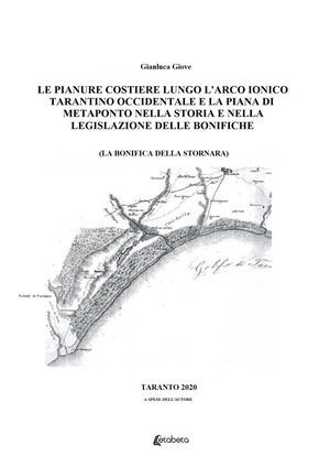 Le pianure costiere lungo l’arco ionico tarantino occidentale e la piana di Metaponto nella storia e nella legislazione delle bonifiche. La bonifica della Stornara