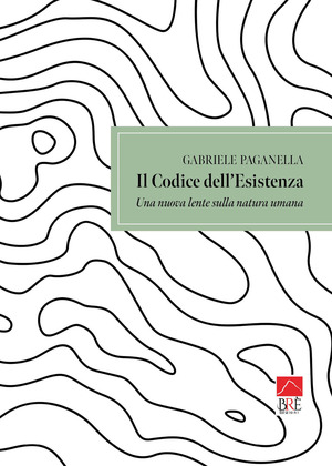Il codice dell'esistenza. Una nuova lente sulla natura umana