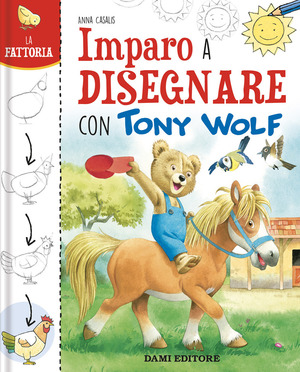 La fattoria. Imparo a disegnare con Tony Wolf. Ediz. illustrata