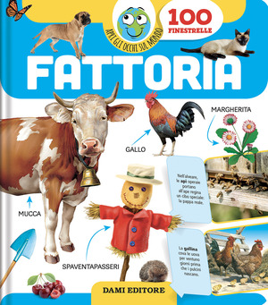 Fattoria. Apri gli occhi sul mondo. Ediz. a colori