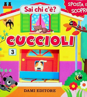 Cuccioli. Sai chi c'è? Ediz. a colori