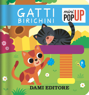 Gatti birichini. Mini pop-up. Ediz. a colori