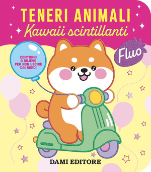 Teneri animali. Kawaii scintillanti. Ediz. a colori