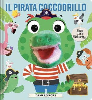 Il pirata coccodrillo. Libri puppet. Ediz. a colori