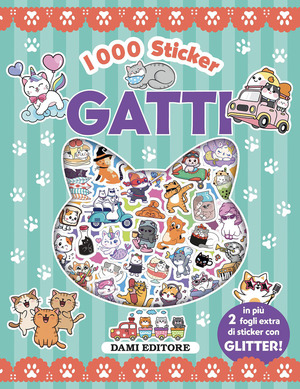 Gatti. 1000 sticker. Ediz. a colori
