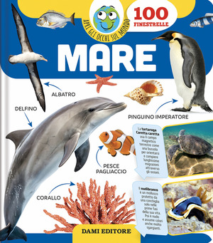Mare. Apri gli occhi sul mondo. Ediz. a colori
