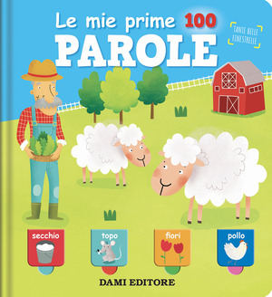 Le mie prime 100 parole. Tante belle finestrelle. Ediz. a colori