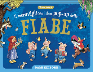Il meraviglioso libro pop-up delle fiabe. Ediz. a colori