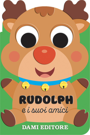 Rudolph e i suoi amici. Ediz. a colori