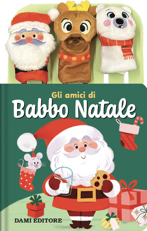 Gli amici di Babbo natale. Ediz. a colori. Con 3 burattini da dita