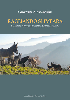 Ragliando si impara. Esperienze, riflessioni, racconti e qualche asinaggine