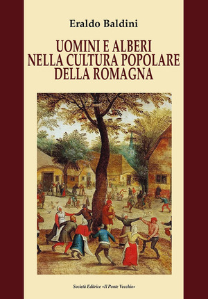 Uomini e alberi nella cultura popolare della Romagna