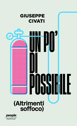 Un po' di possibile (altrimenti soffoco). Nuova ediz.