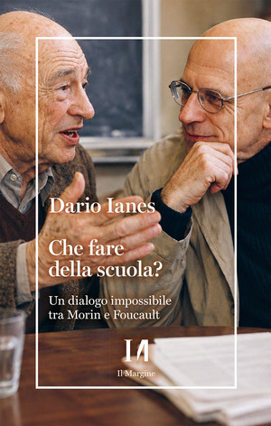 Che fare della scuola? Un dialogo impossibile tra Morin e Foucalt