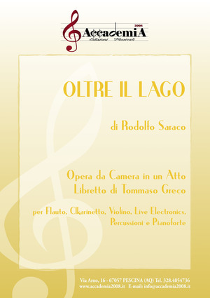 Oltre il lago. Opera da camera in un atto. Per flauto, clarinetto, violino, live electronics, percussioni e pianoforte. Partitura