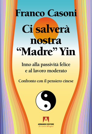 Ci salverà nostra madre Yin. Inno alla passività felice e al lavoro moderato