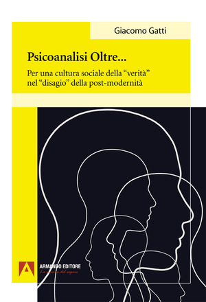 Psiconalisi oltre. Per una cultura sociale della «verità» nel «disagio» della post-modernità