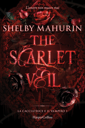 The scarlet veil. La cacciatrice e il vampiro