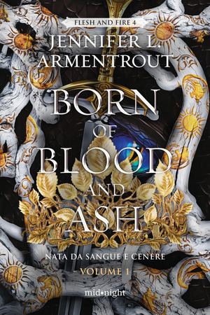 Born of blood and ash. Nata da sangue e cenere