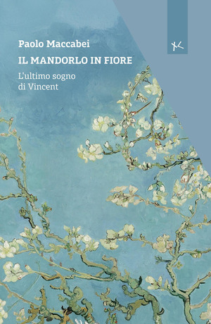 Il mandorlo in fiore. L'ultimo sogno di Vincent
