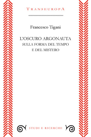 L' oscuro argonauta. Sulla forma del tempo e del mistero