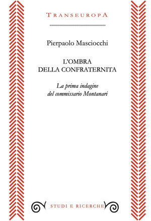 L' ombra della confraternita. La prima indagine del commissario Montanari