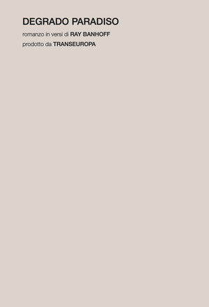 Degrado Paradiso. Romanzo in versi
