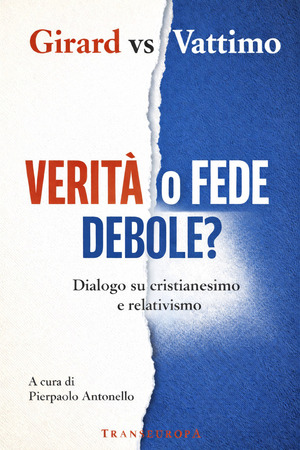 Verità o fede debole? Dialogo su cristianesimo e relativismo