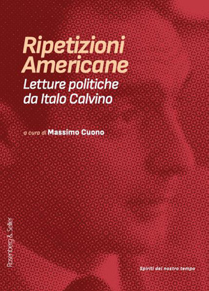 Ripetizioni americane. Letture politiche da Italo Calvino