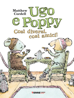 Ugo e Poppy, così diversi così amici. Ediz. a colori Ugo e Poppy, così diversi così amici. Ediz. a colori