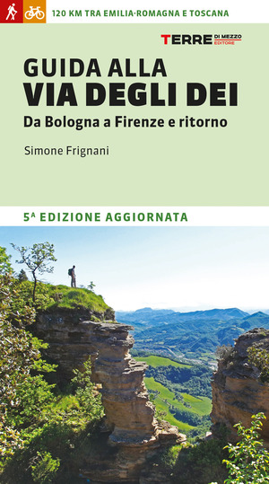 Guida alla via degli dei. Da Bologna a Firenze e ritorno Guida alla via degli dei. Da Bologna a Firenze e ritorno