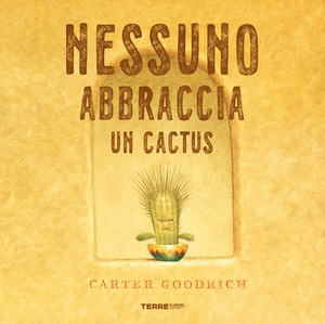 Nessuno abbraccia un cactus. Ediz. a colori Nessuno abbraccia un cactus. Ediz. a colori