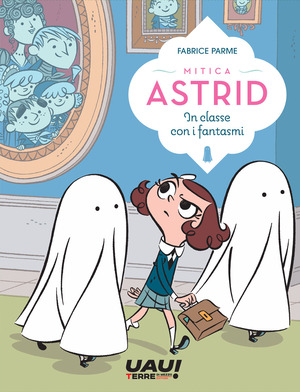 In classe con i fantasmi. Mitica Astrid In classe con i fantasmi. Mitica Astrid