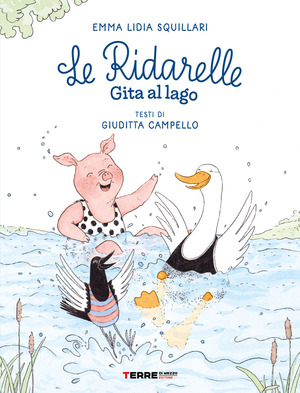 Gita al lago. Le ridarelle. Ediz. a colori