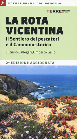 La Rota Vicentina. Il sentiero dei pescatori e il cammino storico