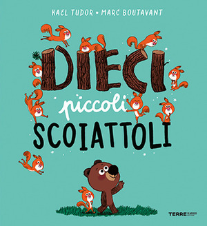 Dieci piccoli scoiattoli. Ediz. a colori