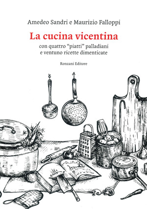 La cucina vicentina. Con quattro 