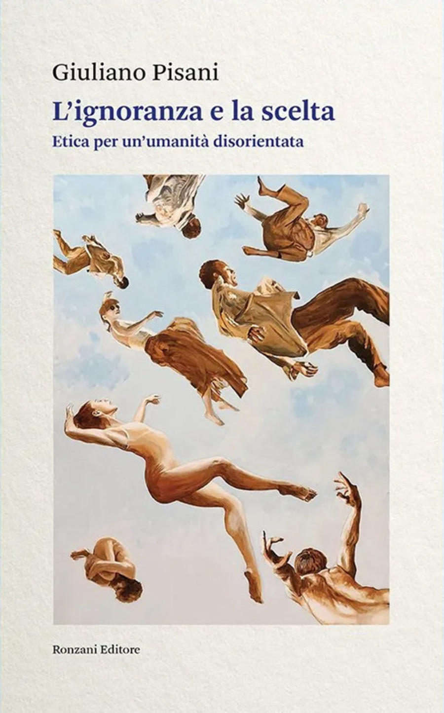 L' ignoranza e la scelta. Etica per un'umanità disorientata