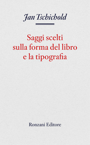 Saggi scelti sulla forma del libro e la tipografia