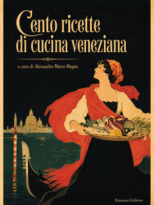 Cento ricette di cucina veneziana